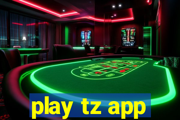 play tz app